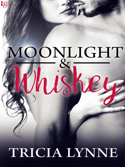 Title details for Moonlight & Whiskey by Tricia Lynne - Wait list